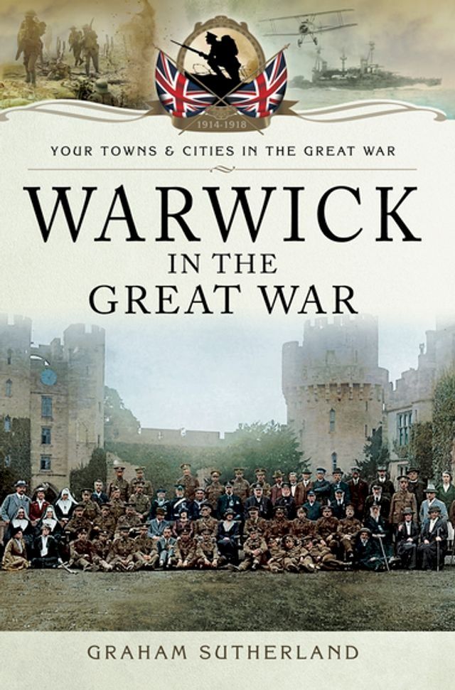  Warwick in the Great War(Kobo/電子書)