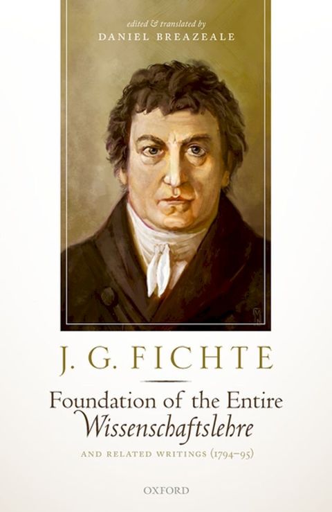 J. G. Fichte: Foundation of the Entire Wissenschaftslehre and Related Writings, 1794-95(Kobo/電子書)