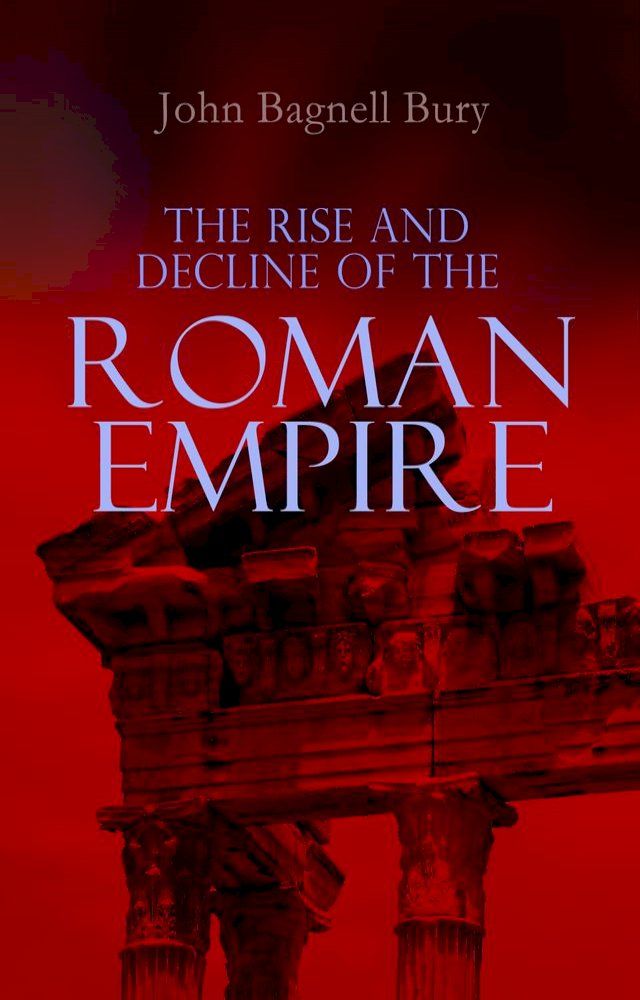  The Rise and Decline of the Roman Empire(Kobo/電子書)