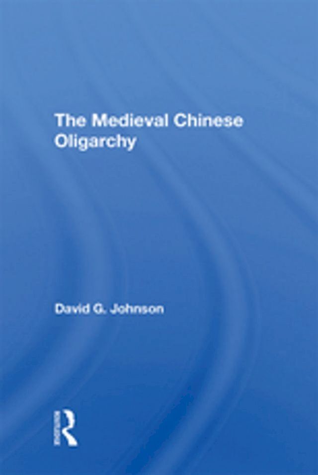  The Medieval Chinese Oliogarchy(Kobo/電子書)