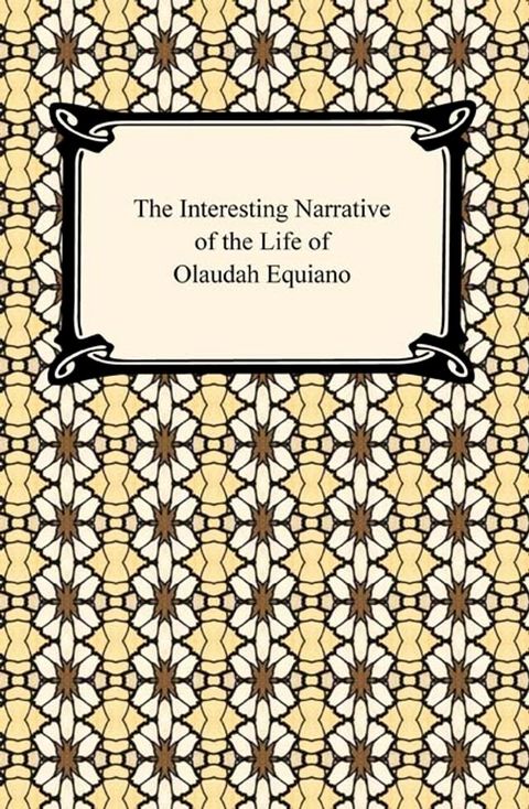 The Interesting Narrative of the Life of Olaudah Equiano(Kobo/電子書)