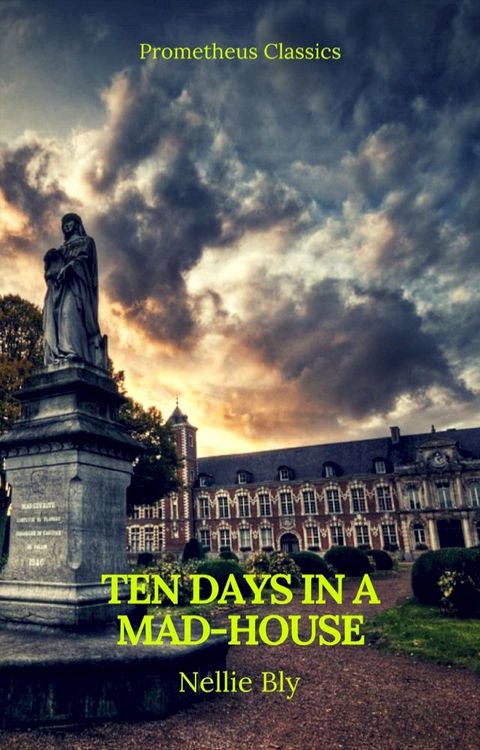 Ten Days in a Mad-House (Best Navigation, Active TOC)(Prometheus Classics)(Kobo/電子書)