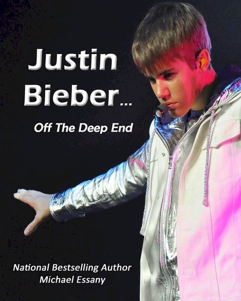 Justin Bieber: Off The Deep End(Kobo/電子書)