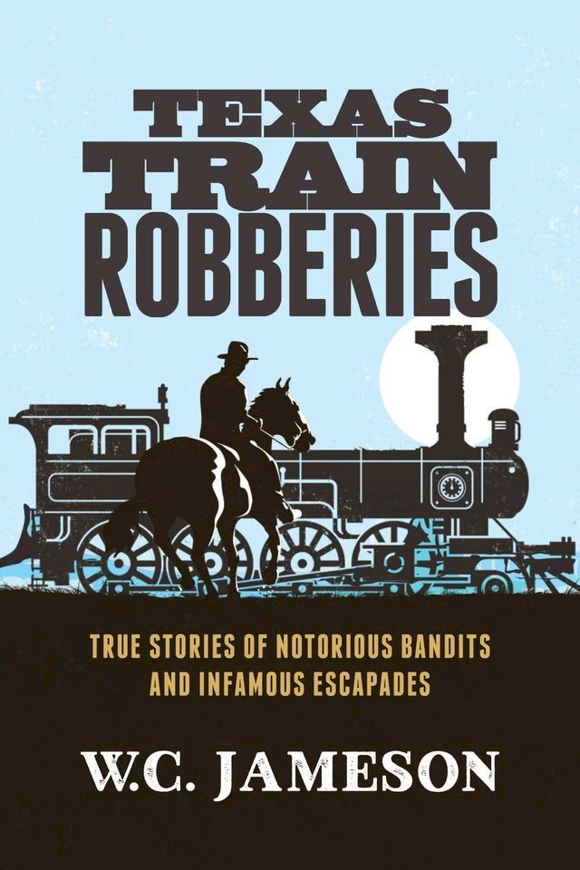  Texas Train Robberies(Kobo/電子書)