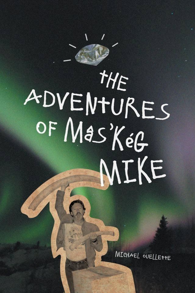  The Adventures of Mâs’kég Mike(Kobo/電子書)