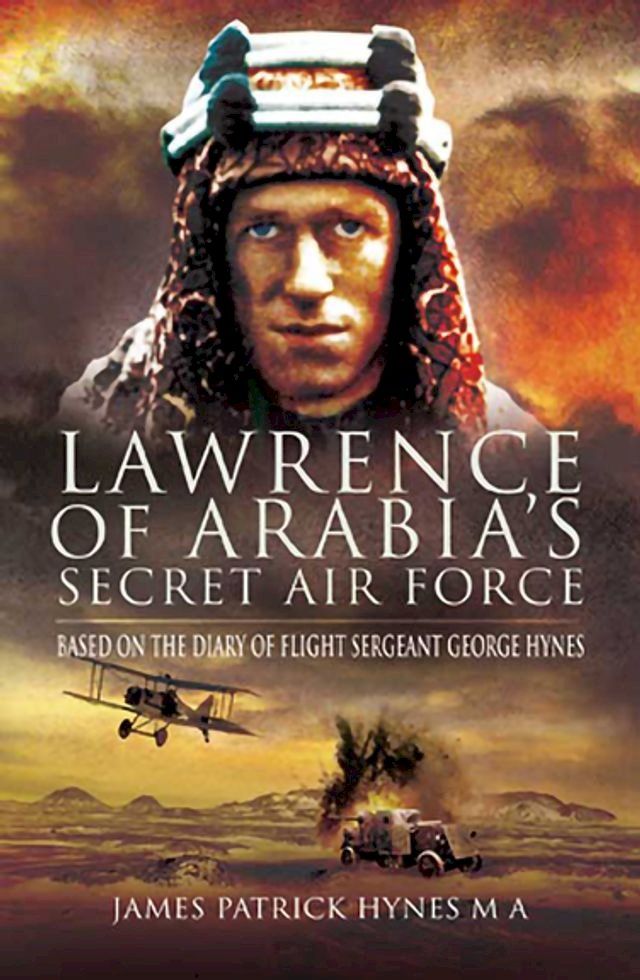  Lawrence of Arabia's Secret Air Force(Kobo/電子書)