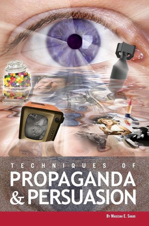 Techniques Of Propaganda And Persuasion(Kobo/電子書)