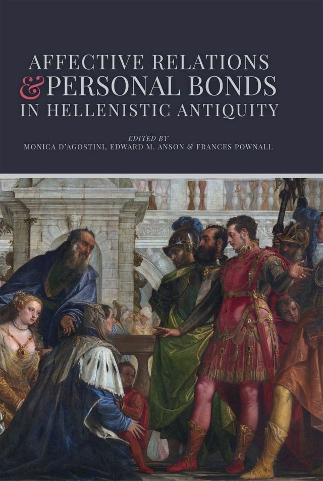  Affective Relations and Personal Bonds in Hellenistic Antiquity(Kobo/電子書)