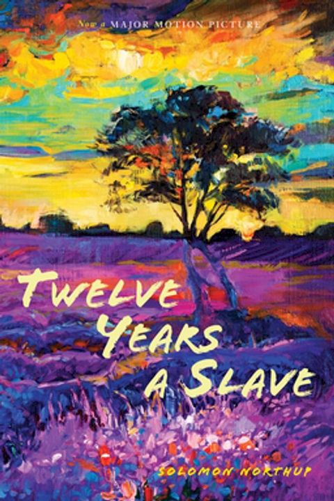 Twelve Years a Slave: (Illustrated): With Five Interviews of Former Slaves (Sapling Books)(Kobo/電子書)