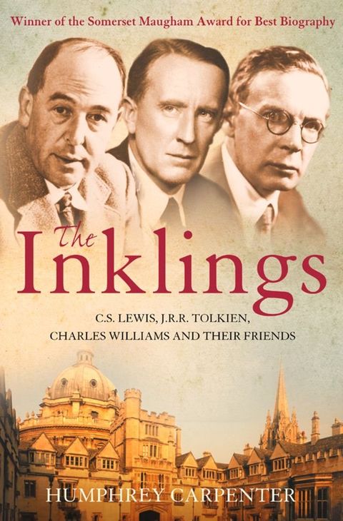 The Inklings: C. S. Lewis, J. R. R. Tolkien, Charles Williams and Their Friends(Kobo/電子書)