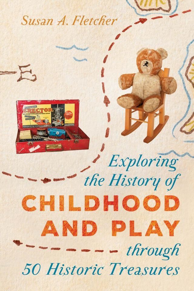  Exploring the History of Childhood and Play through 50 Historic Treasures(Kobo/電子書)