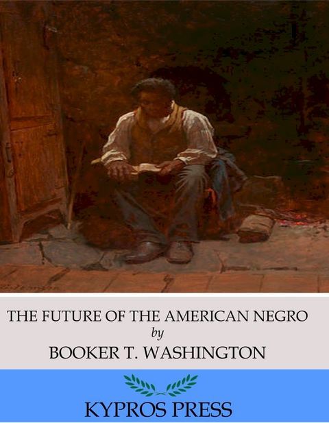 The Future of the American Negro(Kobo/電子書)