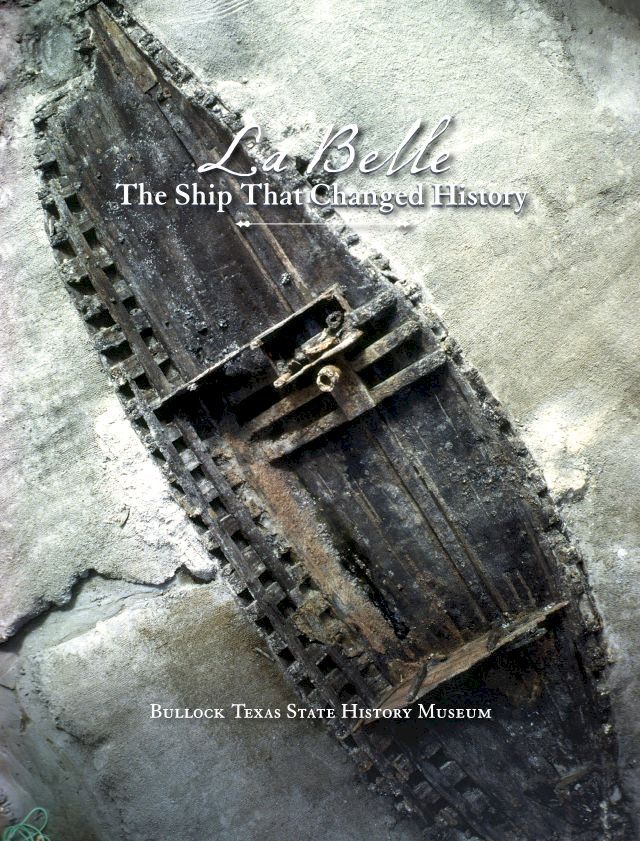  La Belle, the Ship That Changed History(Kobo/電子書)