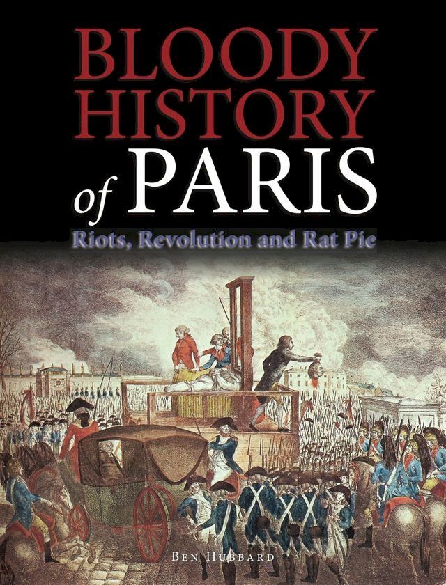  Bloody History of Paris(Kobo/電子書)