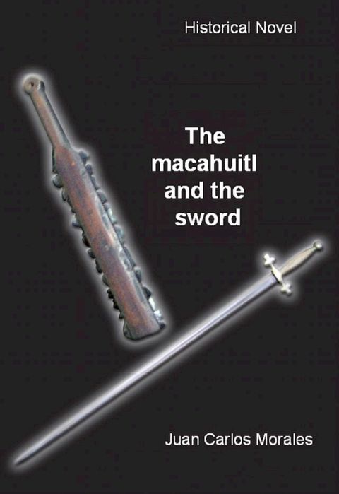 The Macahuitl and the Sword(Kobo/電子書)