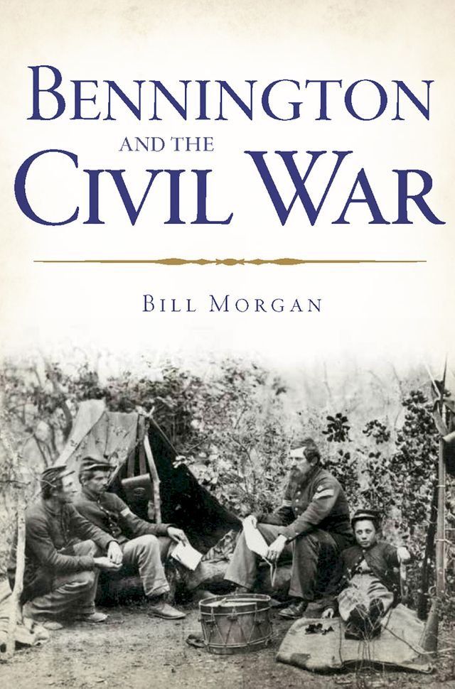  Bennington and the Civil War(Kobo/電子書)