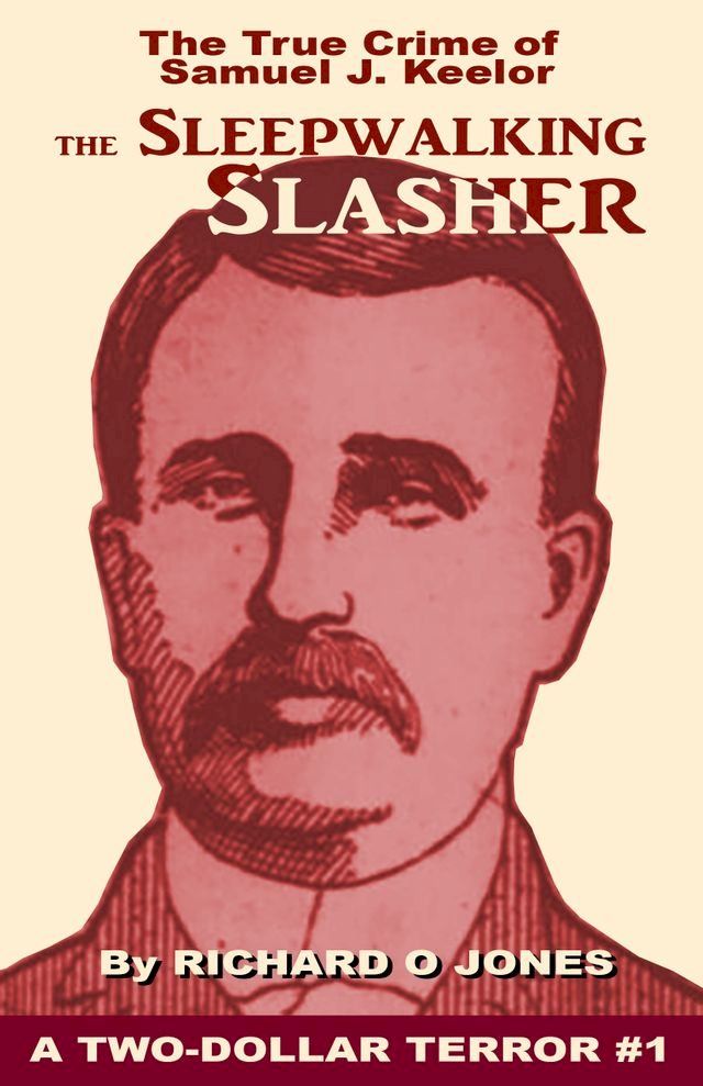  The Sleepwalking Slasher: The True Crime of Samuel J. Keelor(Kobo/電子書)