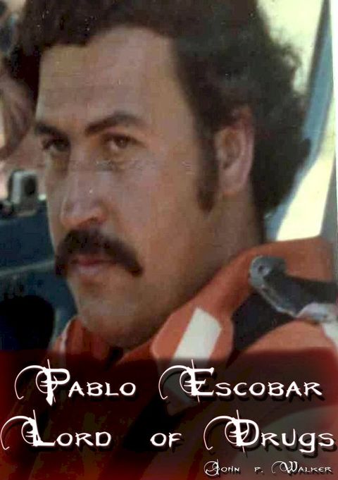 Pablo Escobar - Lord of Drugs(Kobo/電子書)