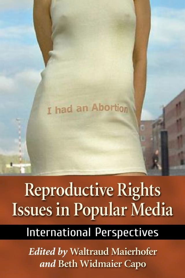  Reproductive Rights Issues in Popular Media(Kobo/電子書)