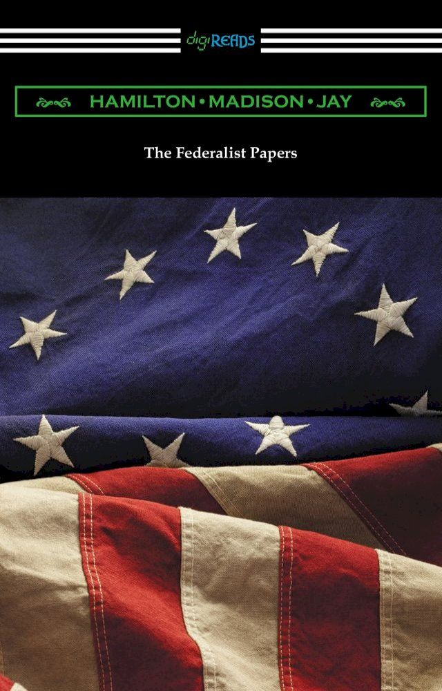  The Federalist Papers (with Introductions by Edward Gaylord Bourne and Goldwin Smith)(Kobo/電子書)