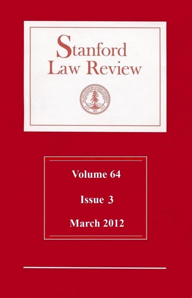  Stanford Law Review: Volume 64, Issue 3 - March 2012(Kobo/電子書)