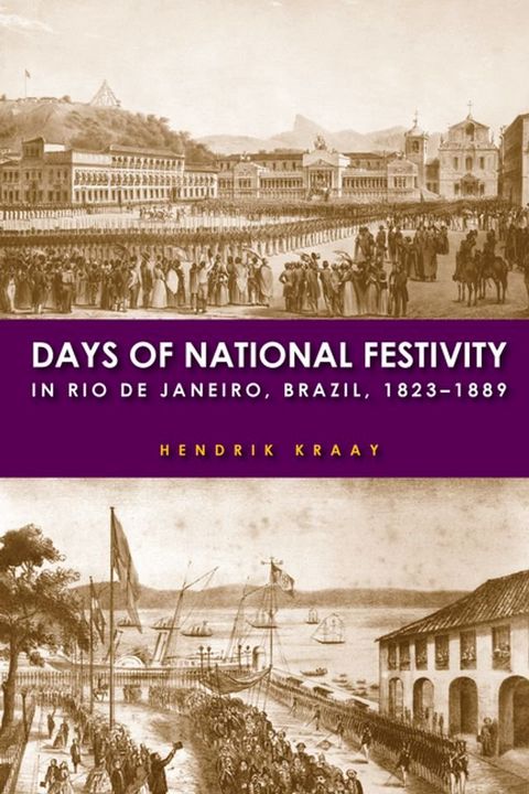 Days of National Festivity in Rio de Janeiro, Brazil, 1823–1889(Kobo/電子書)