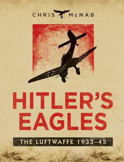 Hitler’s Eagles(Kobo/電子書)