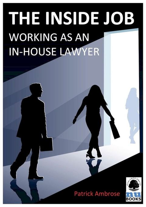 The Inside Job: Working as an In-house Lawyer(Kobo/電子書)