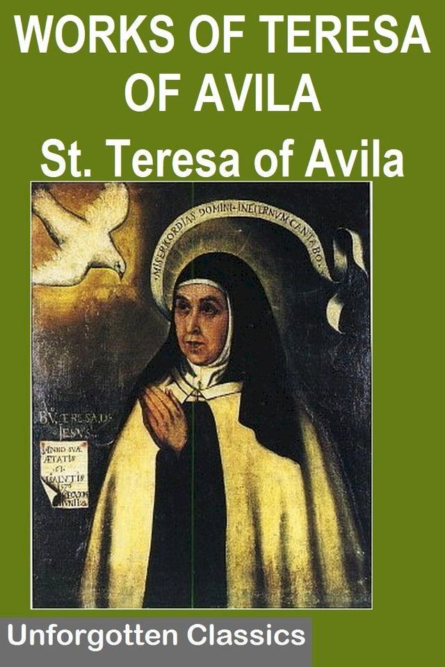  THE WORKS OF TERESA OF AVILA(Kobo/電子書)