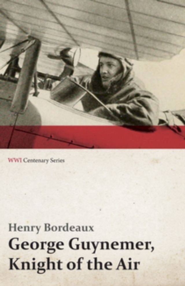  George Guynemer, Knight of the Air (WWI Centenary Series)(Kobo/電子書)