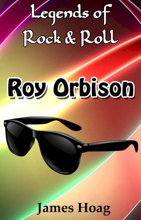 Legends of Rock & Roll: Roy Orbison(Kobo/電子書)