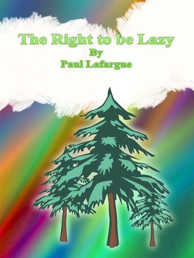  The Right to be Lazy(Kobo/電子書)