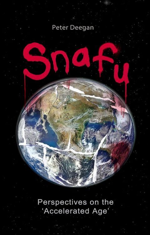 "Snafu" Perspectives on the 'Accelerated Age'(Kobo/電子書)