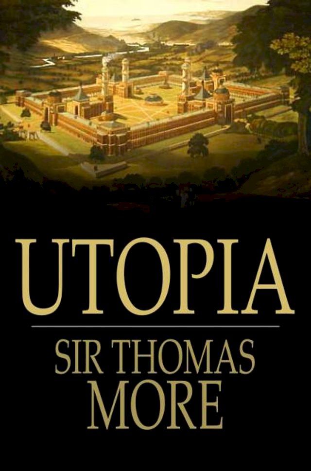  Utopia: On The Best State Of A Republic And On The New Island Of Utopia(Kobo/電子書)