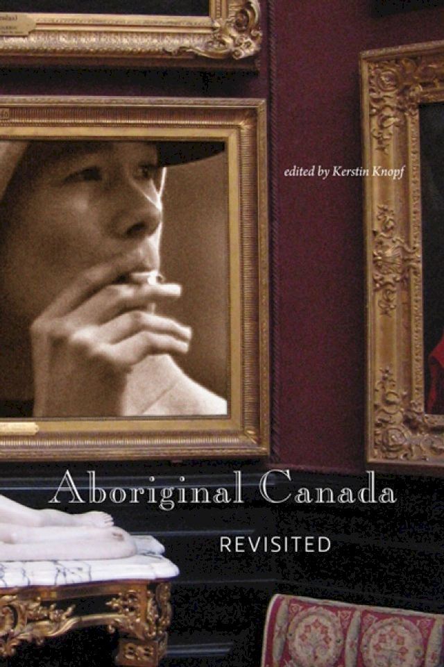  Aboriginal Canada Revisited(Kobo/電子書)