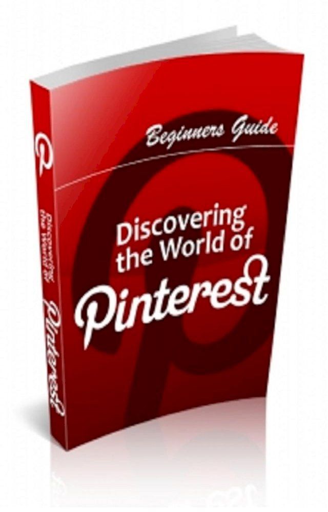  How To Discovering The World Of Pinterest(Kobo/電子書)