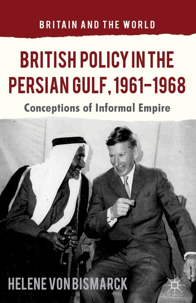  British Policy in the Persian Gulf, 1961-1968(Kobo/電子書)