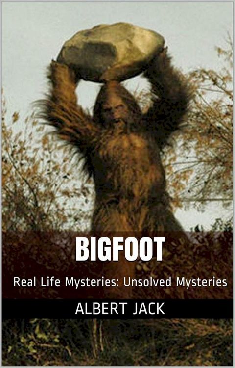 Bigfoot: Unsolved Mysteries(Kobo/電子書)