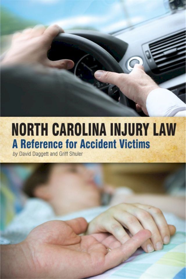  North Carolina Injury Law: A Reference for Accident Victims(Kobo/電子書)