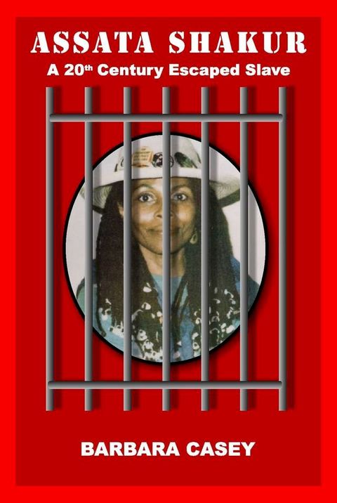 Assata Shakur A 20th Century Escaped Slave(Kobo/電子書)