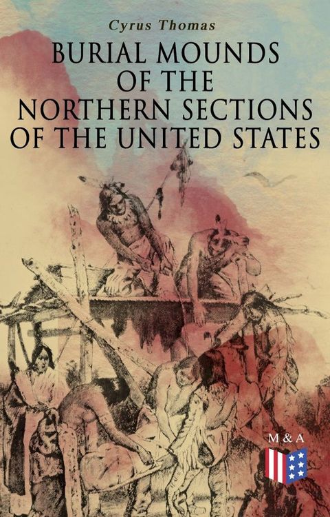 Burial Mounds of the Northern Sections of the United States(Kobo/電子書)