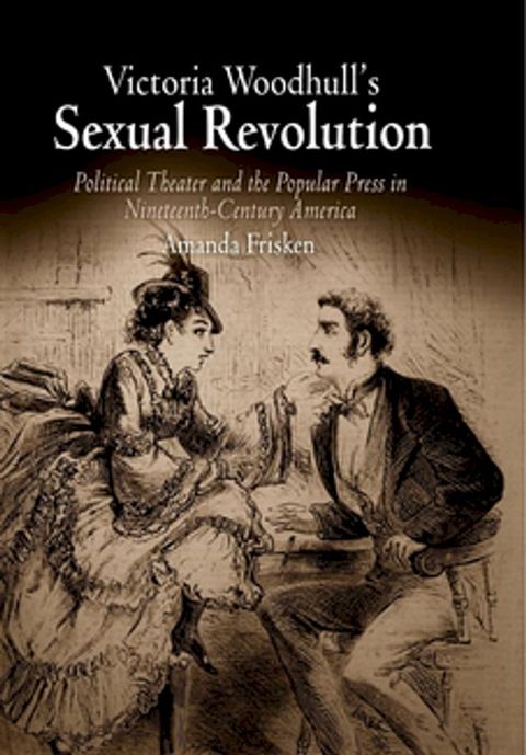 Victoria Woodhull's Sexual Revolution(Kobo/電子書)