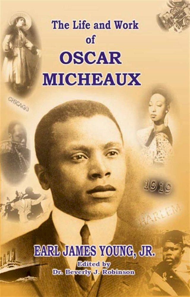  The Life and Work of Oscar Micheaux: Pioneer Black Author and Filmmaker: 1884-1951(Kobo/電子書)