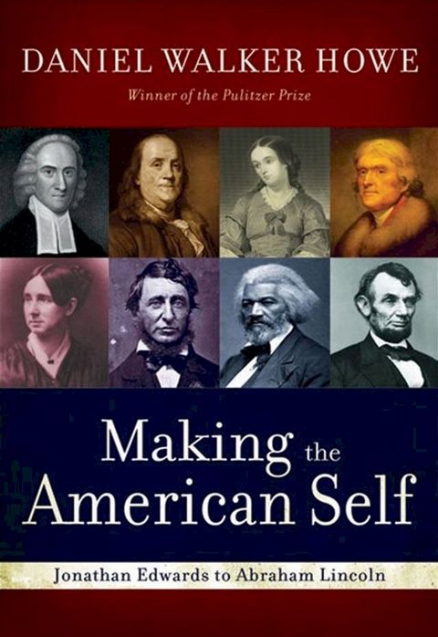 Making The American Self : Jonathan Edwards To Abraham Lincoln(Kobo/電子書)