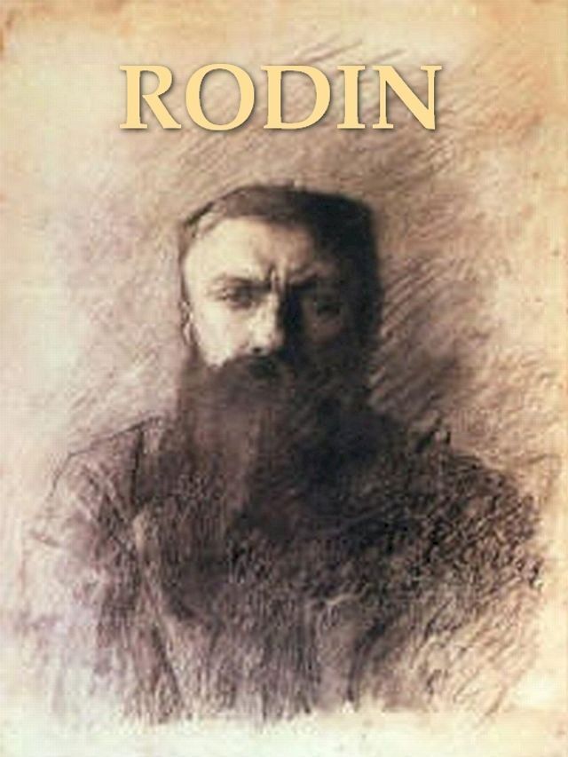  Rodin: The Man and His Art with Leaves from His Note-book(Kobo/電子書)