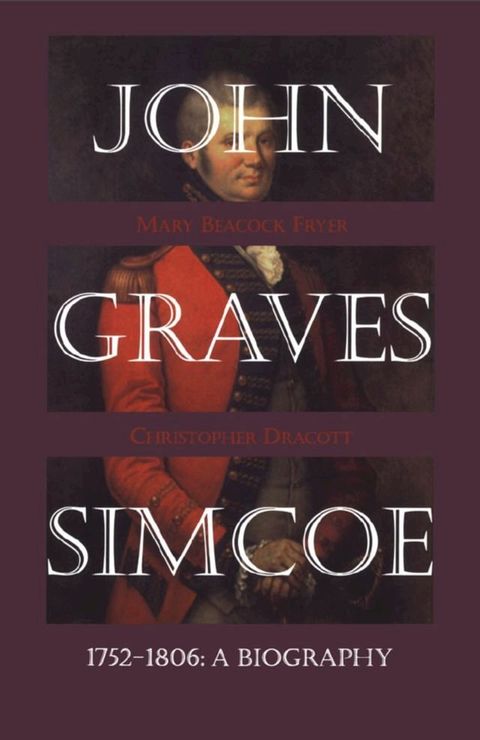 John Graves Simcoe 1752-1806(Kobo/電子書)