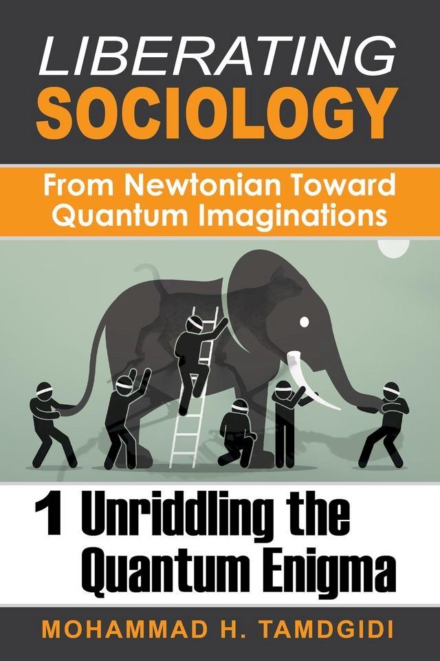  Liberating Sociology: From Newtonian Toward Quantum Imaginations: Volume 1(Kobo/電子書)