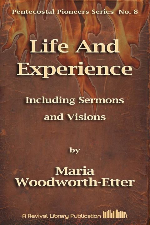 Life and Experience of Maria B. Woodworth-Etter(Kobo/電子書)