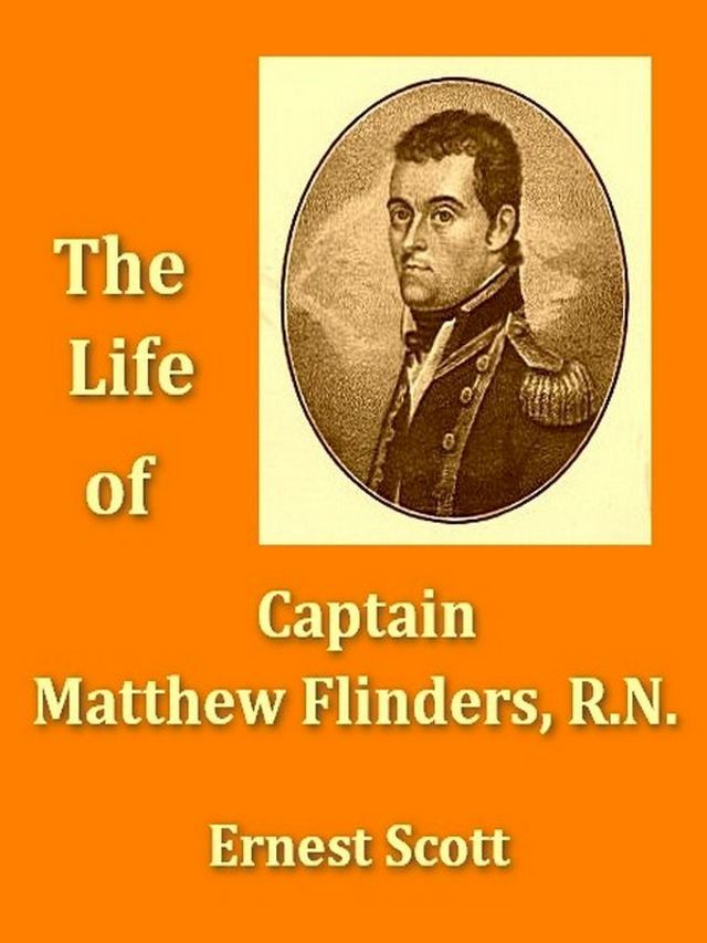  The Life of Captain Matthew Flinders, R.N.(Kobo/電子書)