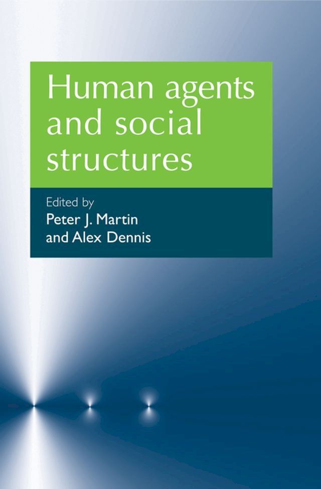  Human agents and social structures(Kobo/電子書)